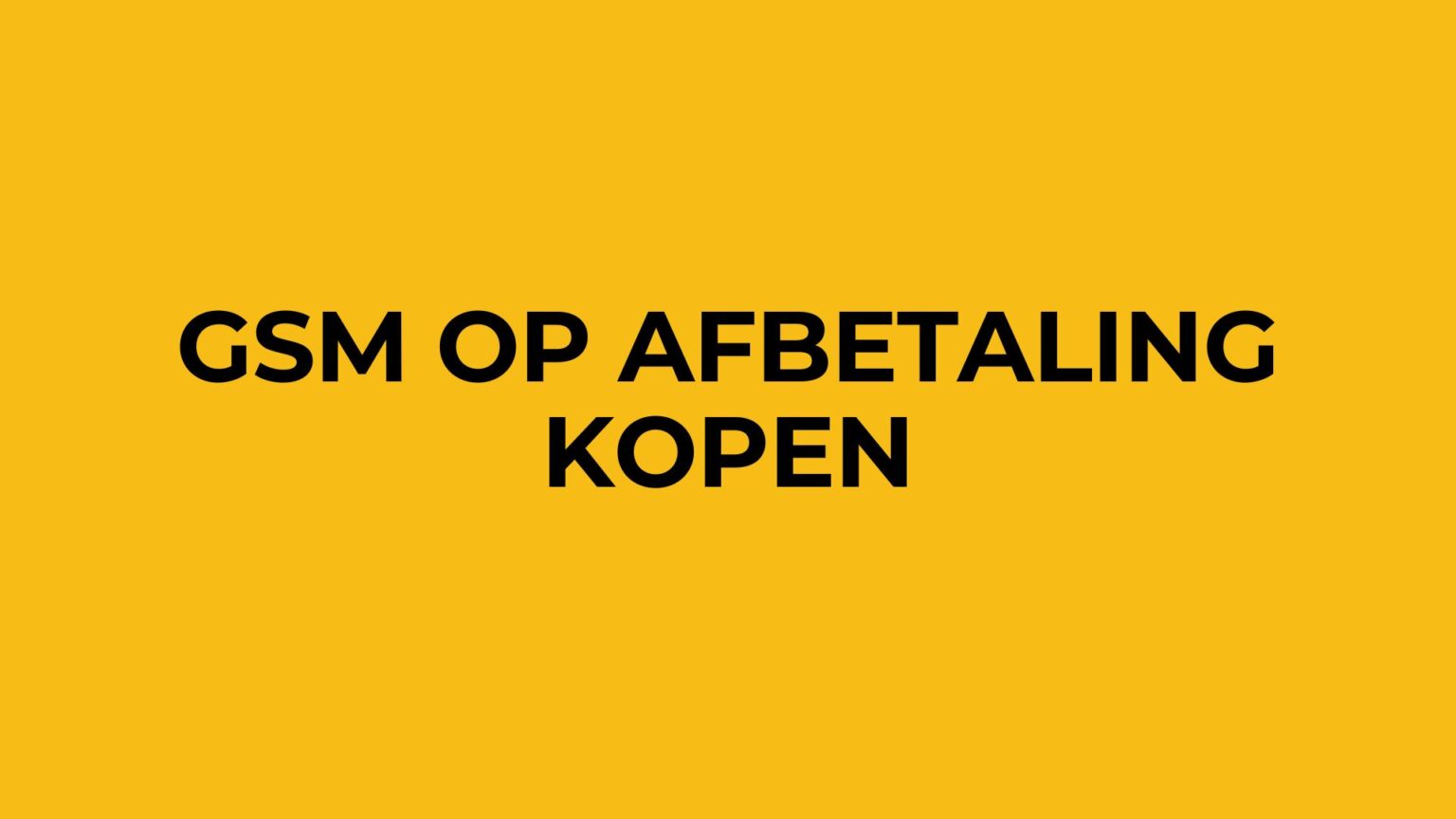 Telenet GSM op afbetaling kopen - hoe werkt dit?